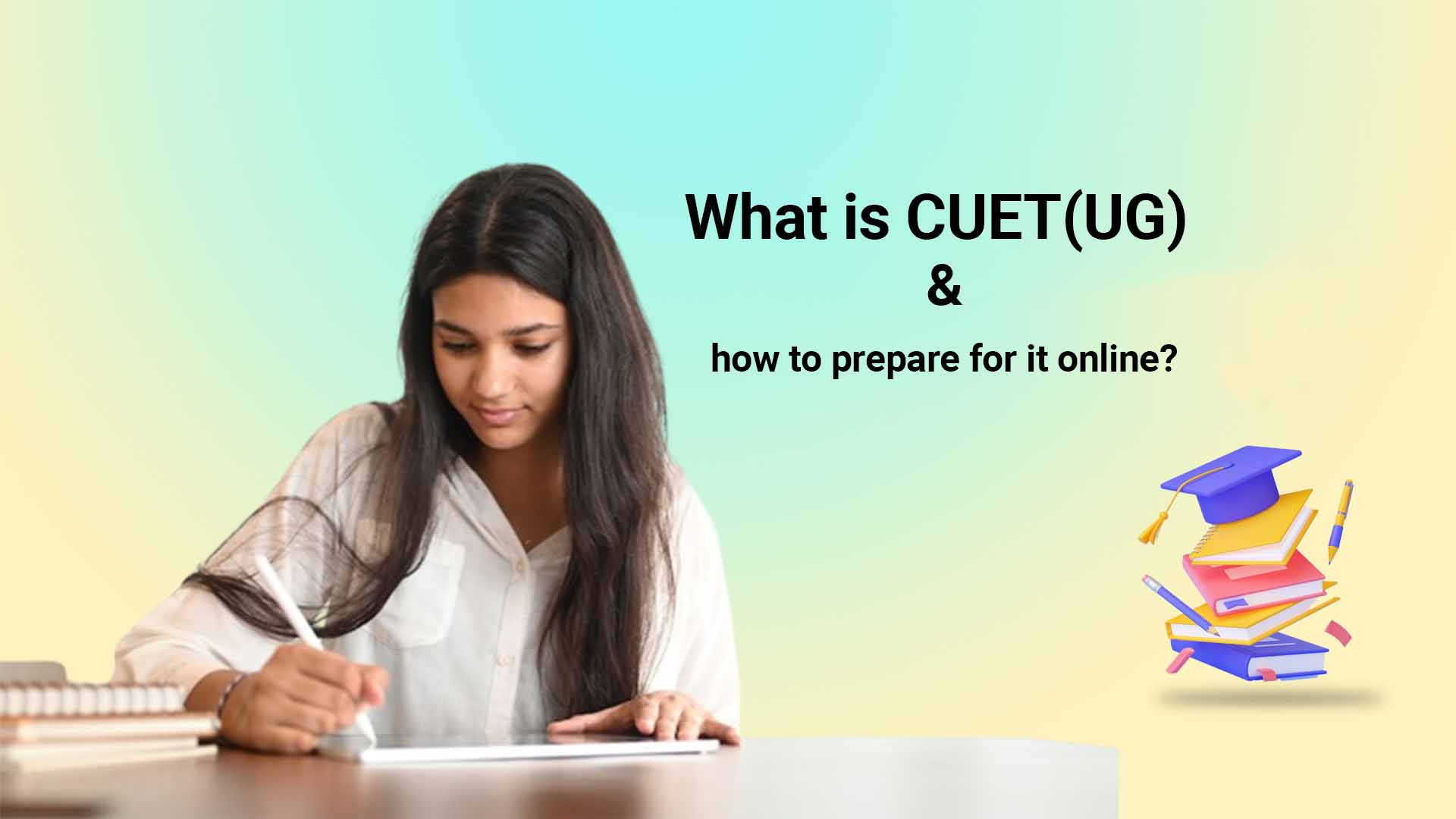 What is CUET(UG) and how to prepare for it online