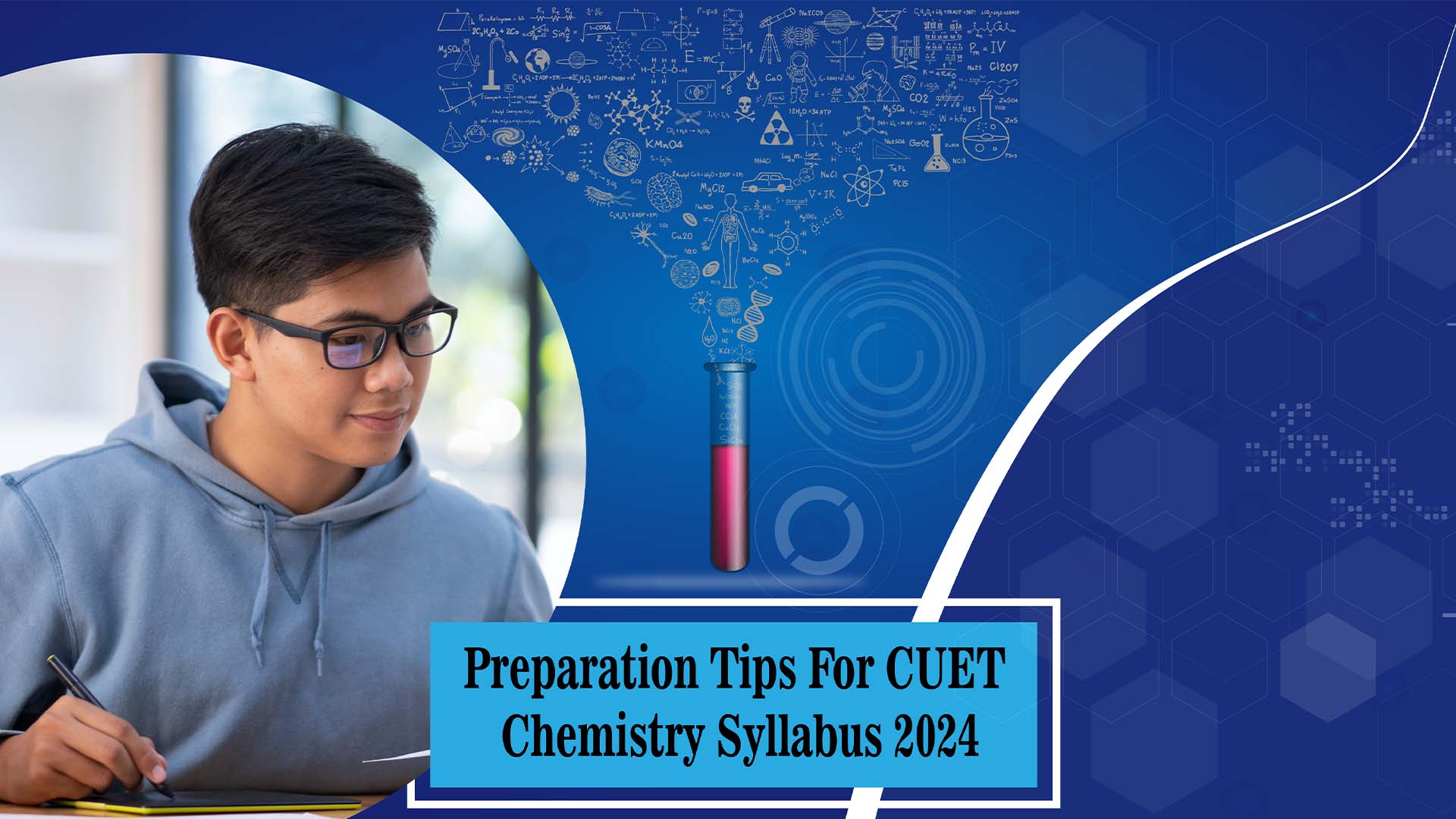 Preparation Tips For CUET Chemistry Syllabus 2024 - Physical, Inorganic & Organic Chemistry